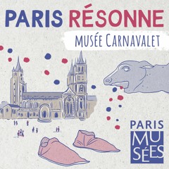 Paris Résonne | Musée Carnavalet | Destination Moyen Âge au musée d’Histoire de Paris