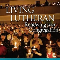 Read KINDLE 💜 Living Lutheran: Renewing Your Congregation (Lutheran Voices) by  Dave