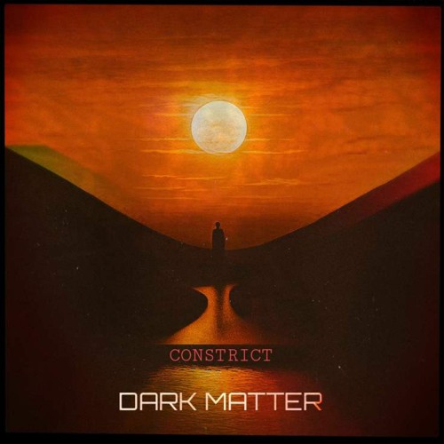 Constrict - Dark Matter