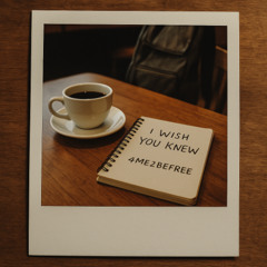 “I Wish You Knew”