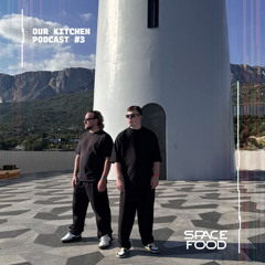 Space Food - Our Kitchen Podcast #3