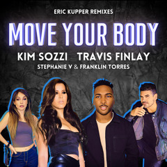 Move Your Body (Eric Kupper Dub Remix) [feat. Stephanie V & Franklin Torres]