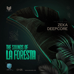 The Sounds of La Foresta - ep 05 (zeka)