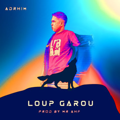 Adrhim - Loup Garou (prod. by Mr AHF)