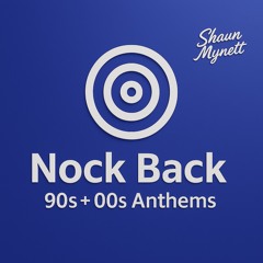 Nock Back 90s + 00s Anthems