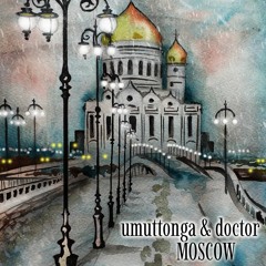 Umut TONGA & Doctor - Moscow
