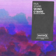 01 Riva Starr - Vicino O' Mare (Victor Alc Extended Remix) [Snatch! Records]