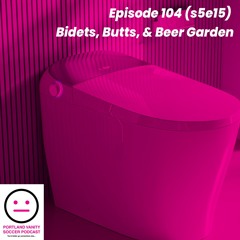 Episode 104 (s5e15) - Beers, Butts, & Beer Garden