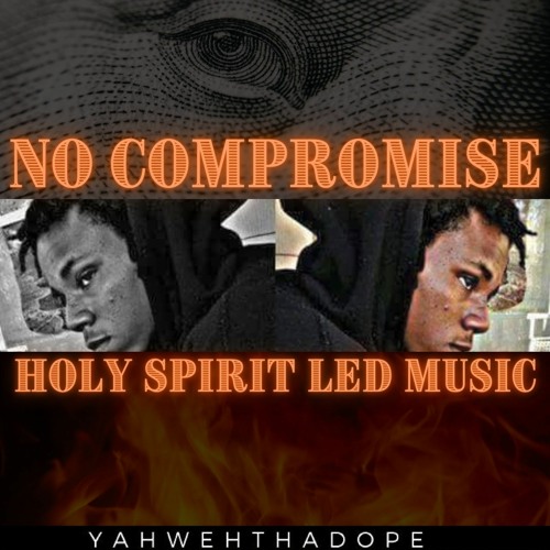 YahwehThaDope - No Compromise