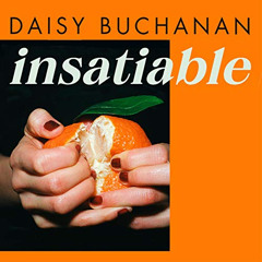[Read] EPUB 📮 Insatiable: ‘A frank, funny account of 21st-century lust' Independent