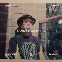 SANTAI SAJA w/ RTJ - Wednesday 25th September 2024