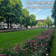 There & Back 005: May, Bass Explorations 1996 - 2023
