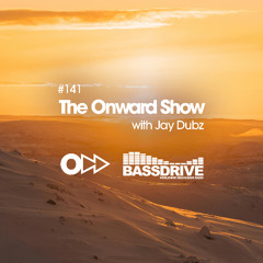 The Onward Show 141 with Jay Dubz on Bassdrive.com