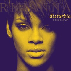 Rhianna - Disturbia (Echoes Drum & Bass Flip) {FREE DOWNLOAD}