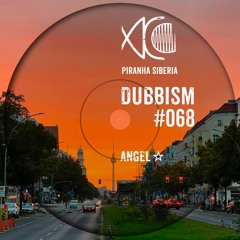 DUBBISM #068 - ANGEL ☆