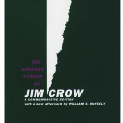 READ EBOOK 💚 The Strange Career of Jim Crow by  The late C. Vann Woodward &  William