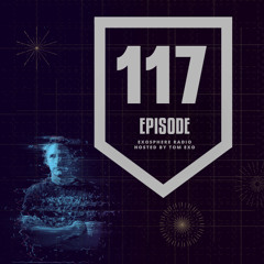 Exosphere Radio (#EXOSPHERE117)