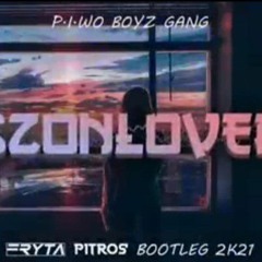 P.I.WO BOYZ GANG - SZONLOVER (FRYTA & PitroS Bootleg 2K21).mp3