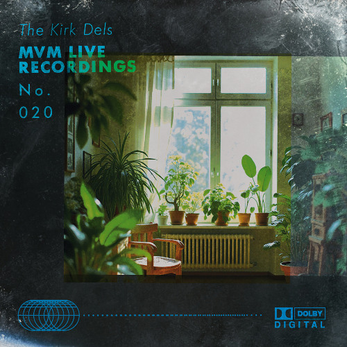 The Kirk Dels MVM Live Recordings #20