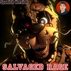 Salvaged Rage (Spanish Version)