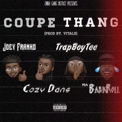 Joey Franko X Cozy Dans X TrapBoyTee X MIA BankRoll - Coupe Thang (Prod By. VITALS)