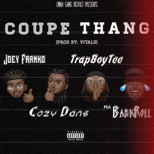 Joey Franko X Cozy Dans X TrapBoyTee X MIA BankRoll - Coupe Thang (Prod By. VITALS)
