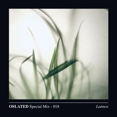 Oslated Special Mix 018 - Latmos