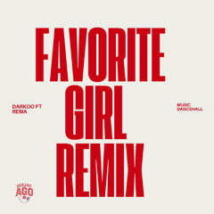 FAVORITE GIRL REMIX DJ AGO