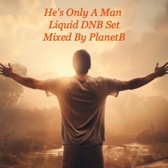 Liquid DnB Mixed By PlanetB,  Only A Man