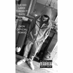 The Kid LAROI. Throw It Back Remix Ft kttwf (NON OFFICIAL REMIX)