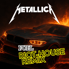 FUEL - METALLICA (RIOT HOUSE REMIX EXTENDED BOOTLEG) Free DL