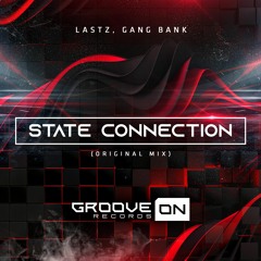 Lastz, Gang Bank - State Connection (Original Mix)