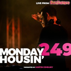 Martin Cehelsky - Monday housin' Part 249 (Live from Sundance 2021)