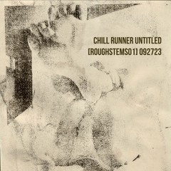 CHILL RUNNER [rough seq] 092723