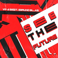 Vini Sist, Bruno Blas - See The Future