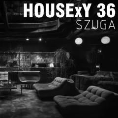 HOUSExY 36-SZUGA