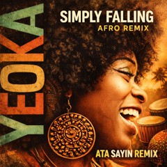 Iyeoka - Simply Falling (Ata Sayın Afro Remix)