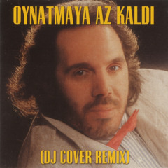 Oynatmaya Az Kaldı  (Dj Cover Remix)