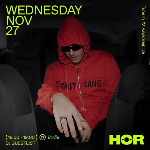 DJ GUESTLIST @HÖR Berlin 2024, Nov. 27