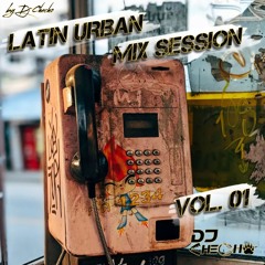 Latin Urban Mix Session Vol. 01 - DJ Checho