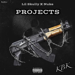 “PROJECTS” By Lil Skully X Nuke