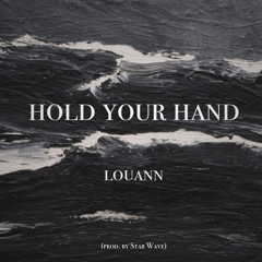 Hold Your Hand-Louann (Prod. Star Wave)