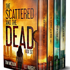 GET EBOOK 📤 The Scattered and the Dead Series: The First Four Books (Post-Apocalypti