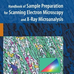 PDF_⚡ Handbook of Sample Preparation for Scanning Electron Microscopy and X-Ray