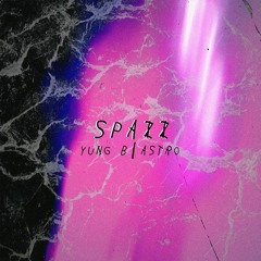 @yungb - spazz (ft. astro) [prod. prodbykg_]