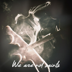 We are not saints