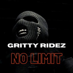 Gritty Ridez  - No Limit
