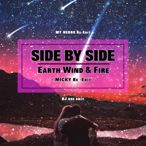 Stream Earth Wind & Fire 〜 Side By Side (DJ MICKY Re-Edit) by DJ