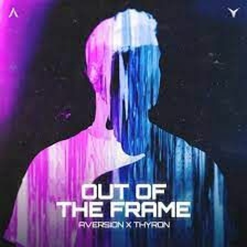 Aversion Thyron Out Of The Frame (Bass Voltage Uptempo Edit) FREE DOWNLOAD