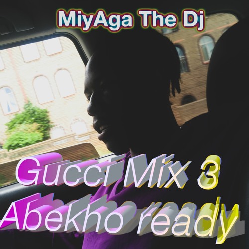 Gucci Mix 3 Mixed by MiyAga the DJ (Amapiano mix)
